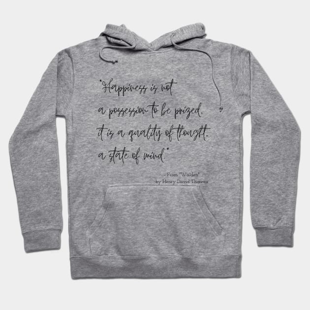 A Quote about Happiness from "Walden" by Henry David Thoreau Hoodie by Poemit